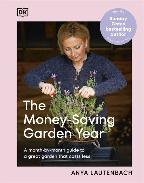 The Money-Saving Garden Year: A Month-by-month Guide to a Great Garden