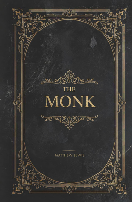 The Monk: The Full Unexpurgated Edition