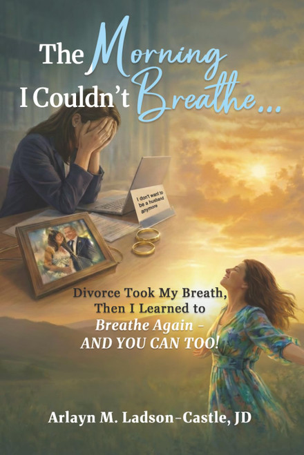 The Morning I Couldn't Breathe: Divorce Took My Breath