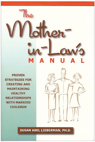 The Mother-in-Law's Manual: Proven Strategies For Creating and