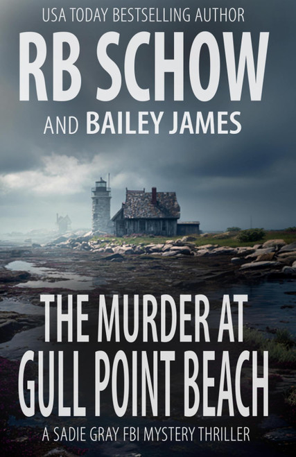 The Murder at Gull Point Beach: A Sadie Gray FBI Mystery Series
