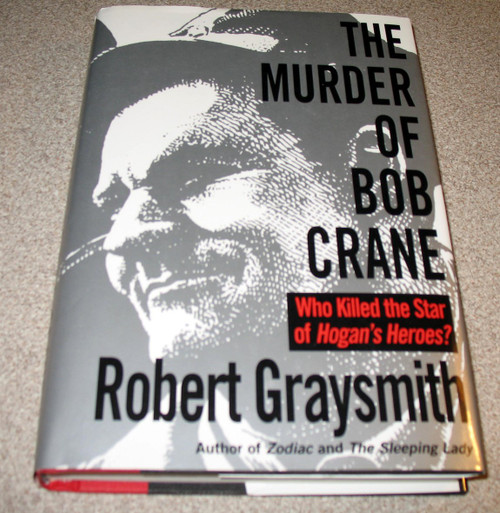 The Murder of Bob Crane: Who Killed the Star of Hogan's Heroes?