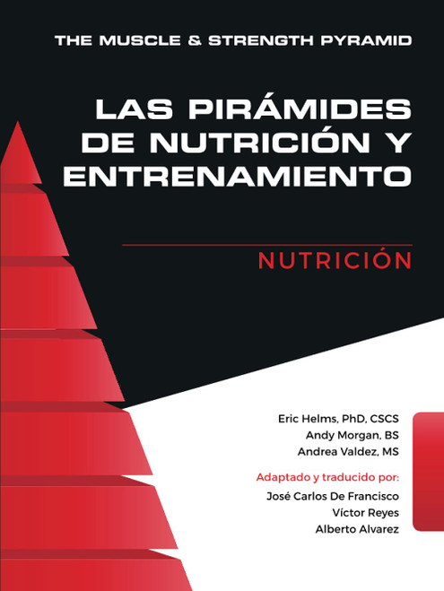 The Muscle and Strength Pyramid: Nutrición (Las Pirámides de Nutrición y Entrenamiento) (Spanish Edition)