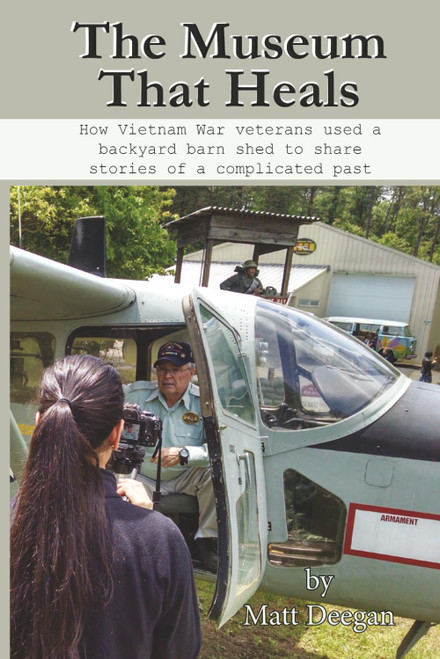 The Museum That Heals: How Vietnam War veterans used a backyard barn shed