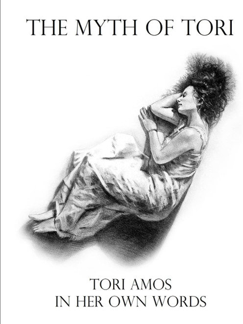 The Myth of Tori: Tori Amos In Her Own Words