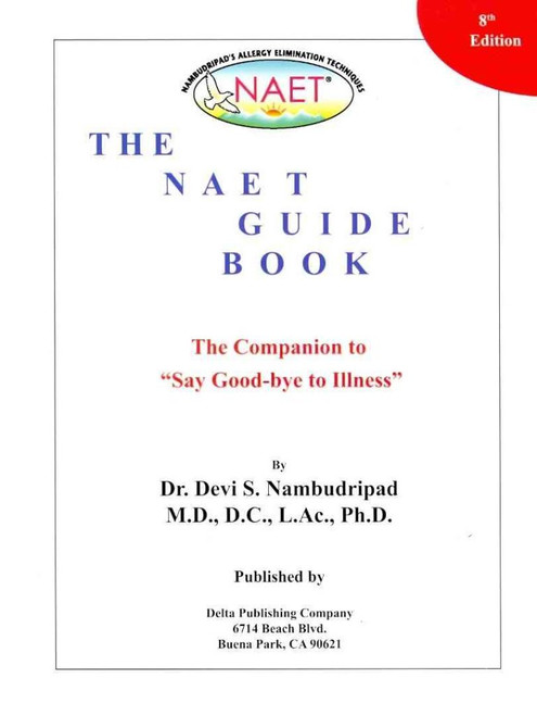 The NAET Guide Book: The Companion to "Say Good-Bye to Illness"