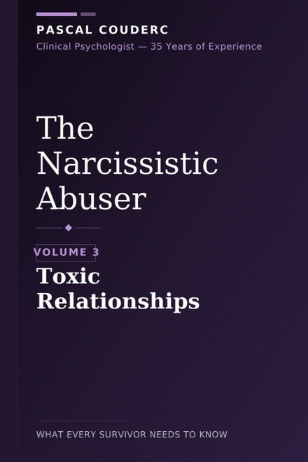 The Narcissistic Abuser: Volume 3: Toxic Relationships
