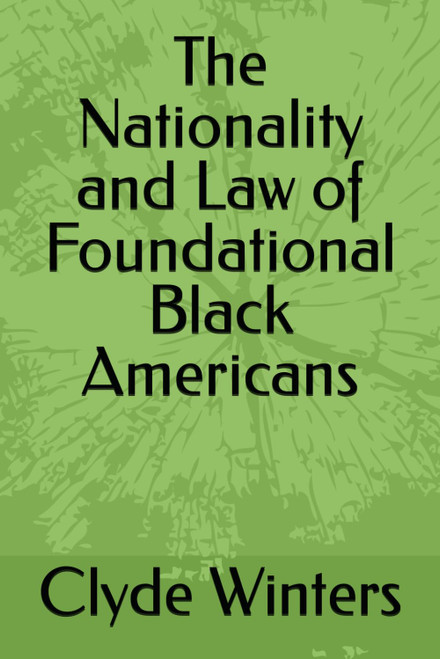 The Nationality and Law of Foundational Black Americans