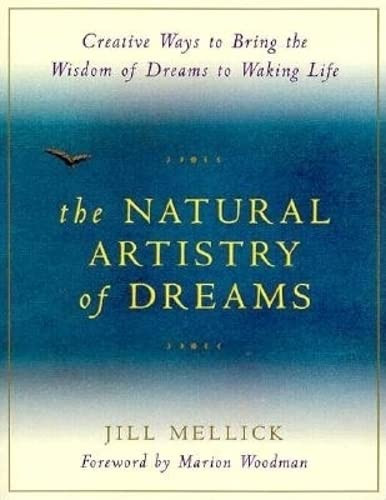 The Natural Artistry of Dreams: Creative Ways to Bring the Wisdom of