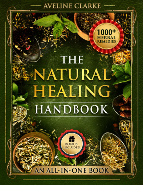 The Natural Healing Handbook: 1,000+ Powerful Head-to-Toe Herbal