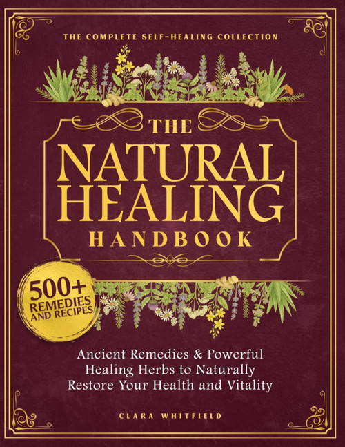The Natural Healing Handbook: The Complete Self-Healing Collection of