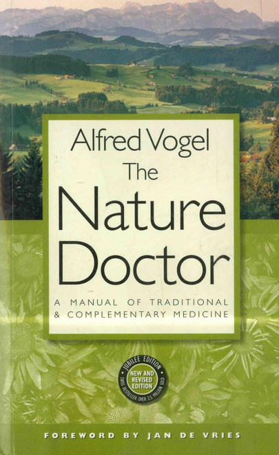 The Nature Doctor: A Manual of Traditional and Complementary Medicine