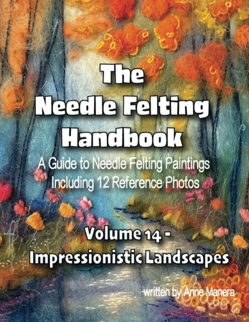 The Needle Felting Handbook A Guide to Needle Felting Paintings Including
