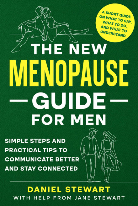 The New Menopause Guide for Men: A Short Guide on What to Do