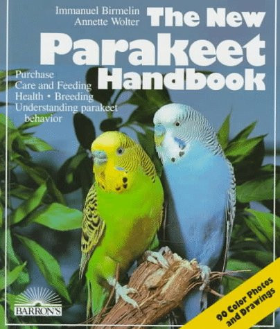 The New Parakeet Handbook: Everything About the Purchase