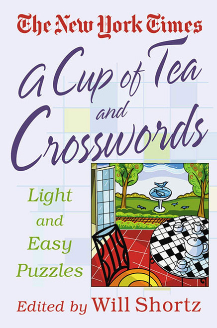 The New York Times A Cup of Tea Crosswords: 75 Light and Easy Puzzles