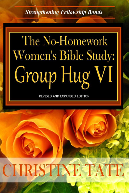 The No-Homework Women's Bible Study: Group Hug VI