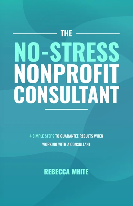 The No-Stress Nonprofit Consultant
