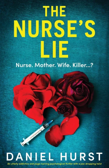 The Nurse's Lie: An utterly addictive and page-turning psychological