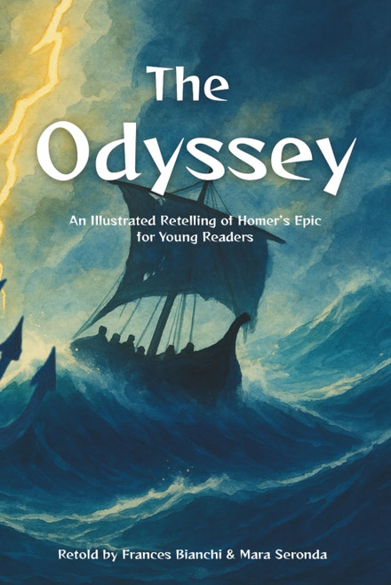 The Odyssey: An Illustrated Retelling of Homer's Epic for Young Readers