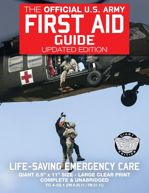 The Official US Army First Aid Guide - Updated Edition - TC 4-02.1