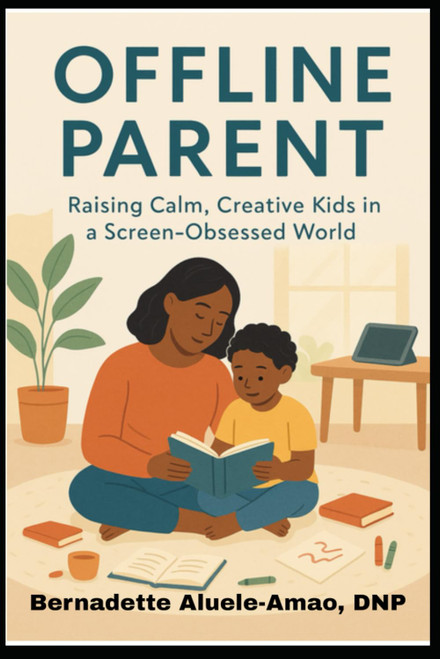 The Offline Parent: Raising Calm, Creative Kids in a Screen-Obsessed