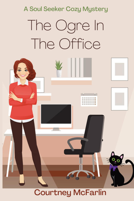 The Ogre in the Office: A Soul Seeker Cozy Mystery Book #16