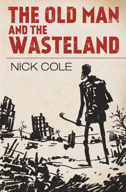 The Old Man and the Wasteland: Epic Post Apocalyptic Survival