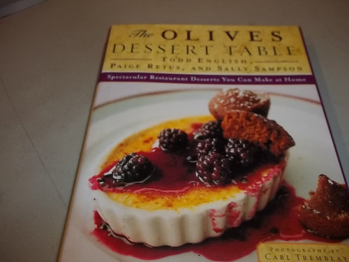The Olives Dessert Table: Spectacular Restaurant Desserts You Can Make at
