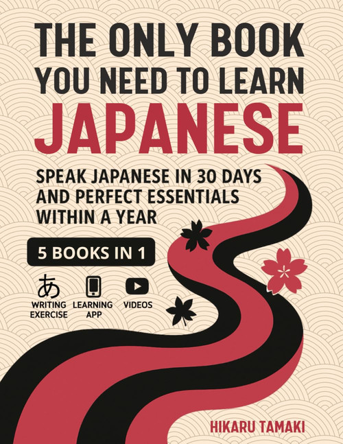 The Only Book You Need to Learn Japanese