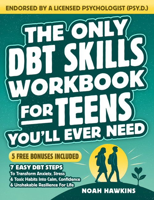 The Only DBT Skills Workbook for Teens You'll Ever Need