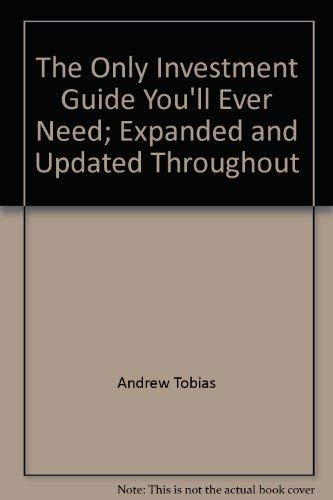 The Only Investment Guide You'll Ever Need; Expanded and Updated