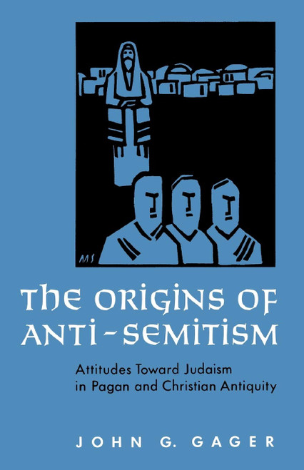 The Origins of Anti-Semitism: Attitudes toward Judaism in Pagan and