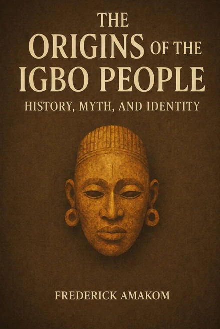The Origins of the IGBO People: History, Myth, and Identity