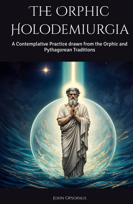 The Orphic Holodemiurgia: A Contemplative Practice drawn from the Orphic