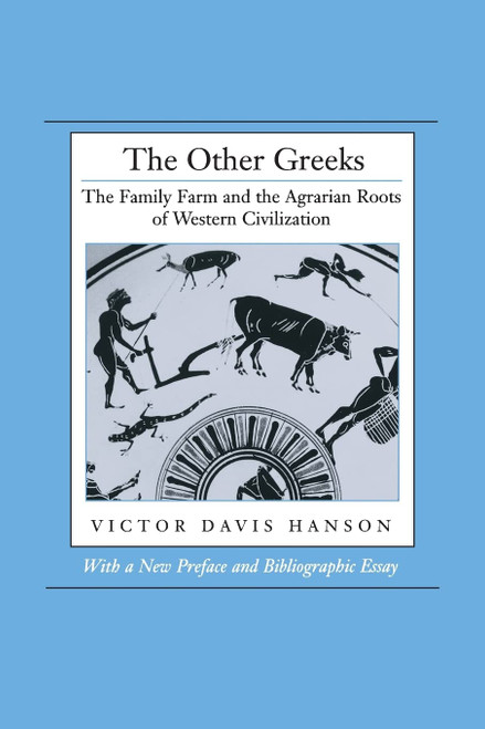 The Other Greeks: The Family Farm and the Agrarian Roots of Western