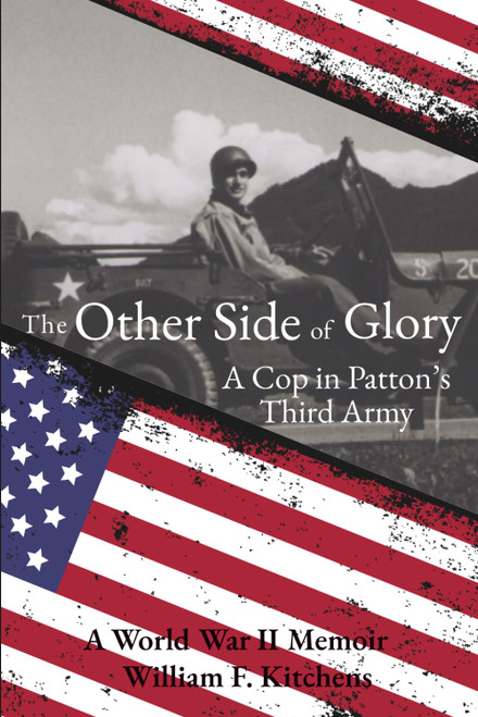 The Other Side of Glory: A Cop in Patton's Third Army