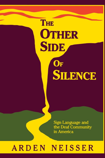 The Other Side of Silence: Sign Language and the Deaf Community in America