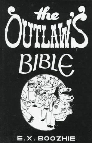 The Outlaw's Bible: How to Evade the System Using Constitutional Strategy