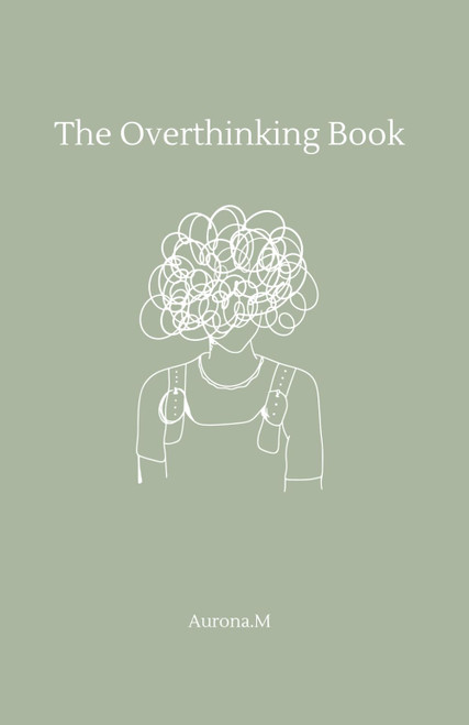 The Overthinking Book: A Journal to Quiet Your Mind and Find Peace