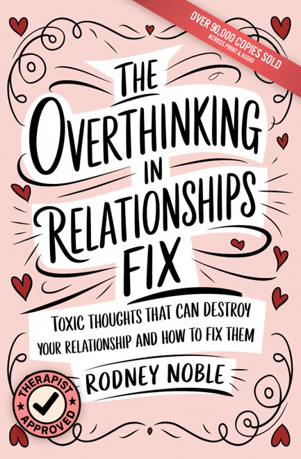 The Overthinking In Relationships Fix