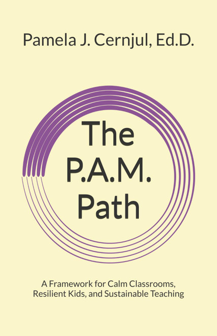 The P.A.M. Path: A Framework for Calm Classrooms