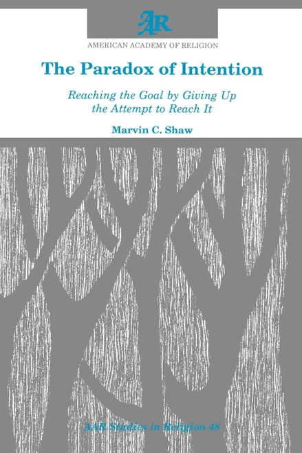 The Paradox of Intention: Reaching the Goal by Giving Up the Attempt to
