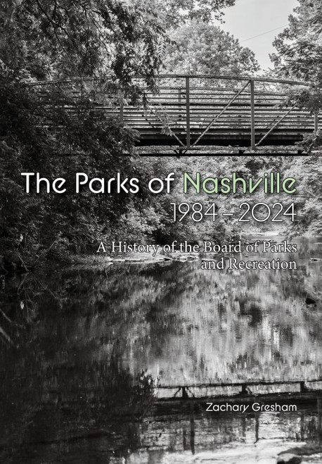 The Parks of Nashville: A History of the Board of Parks and Recreation