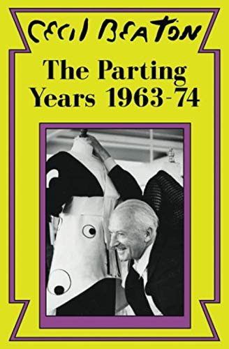 The Parting Years: 1963-74 (Cecil Beaton's Diaries)