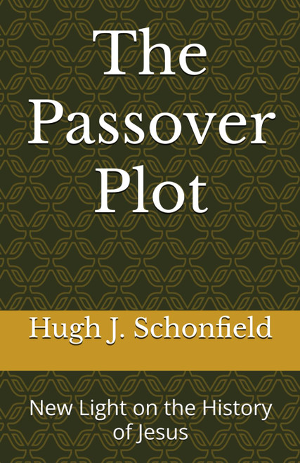 The Passover Plot: New Light on the History of Jesus