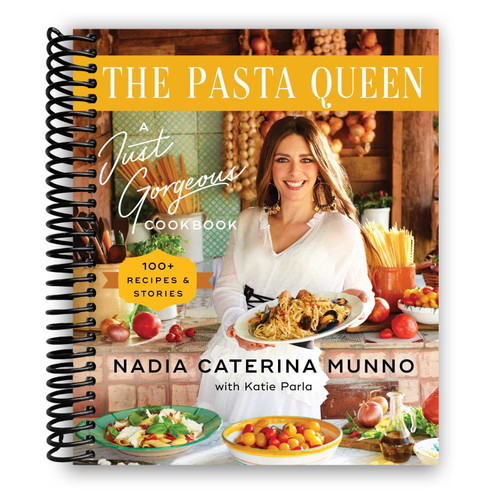 The Pasta Queen: A Just Gorgeous Cookbook: 100+ Recipes and Stories