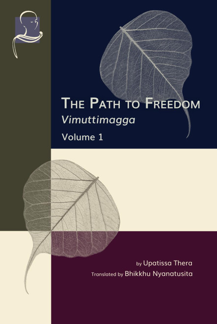 The Path to Freedom: Vimuttimagga - Volume 1