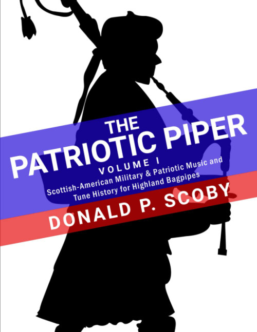 The Patriotic Piper - Vol. I: Scottish-American Military & Patriotic
