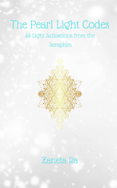 The Pearl Light Codes: 44 Light Activations from the Seraphim